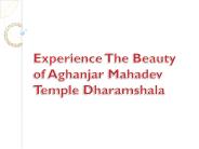 Experience The Beauty Of Aghanjar Mahadev Temple Dharamshala