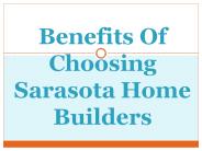 Benefits Of Choosing Sarasota Home Builders