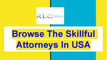 Browse The Skillful Attorneys In USA
