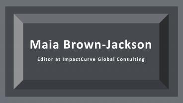 Maia Brown-Jackson - Possesses Extensive Research Experience