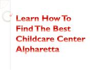 Learn How To Find The Best Childcare Center Alpharetta