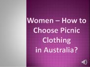 Women – How to Choose Picnic Clothing in Australia