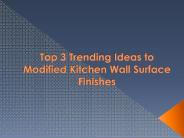 3 trending ideas to modified kitchen wall surface finishes