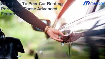 Start Peer To Peer Car Renting Portal with These Advanced Features