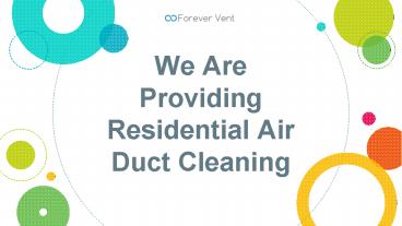 We Are Providing Residential Air Duct Cleaning