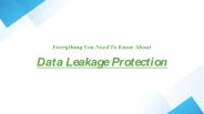 Everything You Need To Know About Data Leakage Protection
