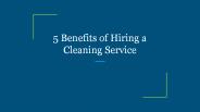 5 Benefits of Hiring a Cleaning Service