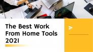 The Best Work From Home Tools 2021