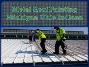 Metal Roof Painting Michigan Ohio Indiana
