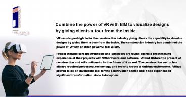 Combine the power of VR with BIM to visualize designs by giving clients a tour from the inside