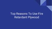Top Reason To Choose Fire Retardant Plywood