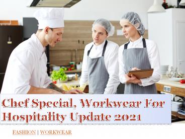 Chef Special, Workwear For Hospitality Update 2021