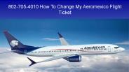 Change My Aeromexico Flight Ticket