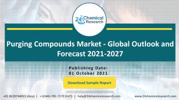Purging Compounds Market - Global Outlook and Forecast 2021-2027