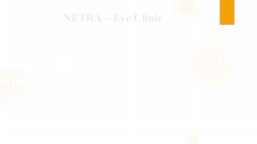 Nethra -Eye clinic ppt