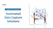 Accelerate Time to Value with Automated Data Capture Solutions