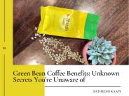 Green Beans Coffee Benefits : Unknown Secrets You're Unaware Of PowerPoint PPT Presentation