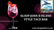Sloop:John B Island Style Taco Bar
