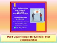 Don't Underestimate the Effects of Poor Communication