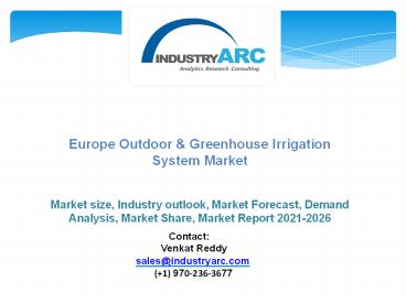 Europe Outdoor & Greenhouse Irrigation System Market - Forecast (2021 - 2026)