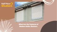 What Are the Features of Modern Roller Shutters ?