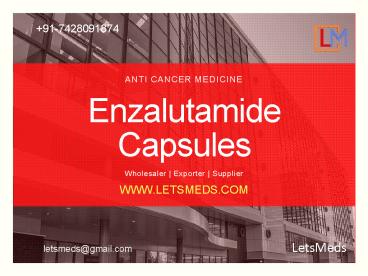 Enzalutamide Xtandi Capsules Wholesale Price Philippines