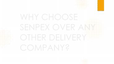 Why choose Senpex over any other Delivery Company?