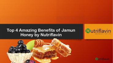 Top 4 Amazing Benefits of Jamun Honey by Nutriflavin