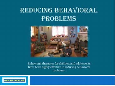 Therapist For Reducing Behavioral Problems | Old Me New Me