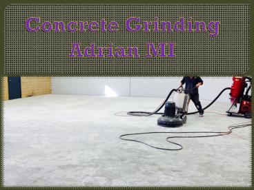 Concrete  Grinding  Adrian  MI