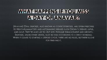 What happens if you miss a day of Anavar 50mg?