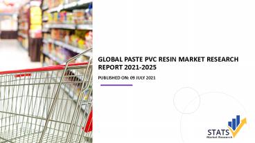 Global Paste PVC Resin Market Research Report 2021-2025
