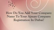 Add Your Company Name To Your Ajman Free Zone Company Formation   https://www.dubaibusinesssetup.ae/ajman-free-zone-company-formation/