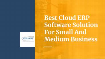 Best Cloud ERP Software Solution For Small And Medium Business
