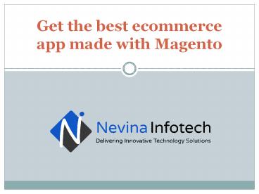 Get the best eCommerce app made with Magento