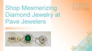 Shop Mesmerizing Diamond Jewelry at Pave Jewelers
