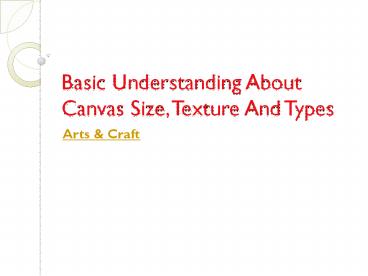 Basic Understanding About Canvas Size, Texture And Types