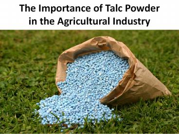 Mention about Agricultural uses for Talc Powder