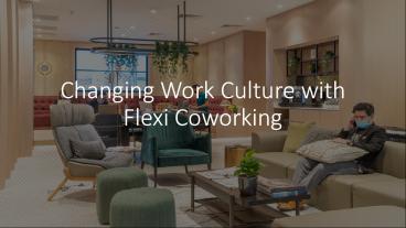 Changing Work Culture with Flexi Coworking