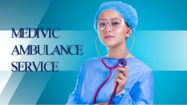 Engage Unending Ambulance Service in Patel Nagar and Punaichak – Medivic