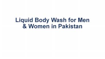 Liquid Body Wash for Men & Women in Pakistan