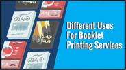 Different Uses For Booklet Printing Services