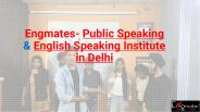 Engmates- English Speaking & Public Speaking Institute in Delhi