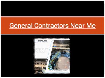 Tips For Choosing General Contractors Near Me