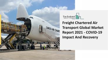 Freight Chartered Air Transport Market 2021-2030  | Global Share, Size, Trends, Industry Analysis Report