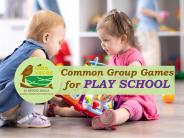 Common Group Games For Play School
