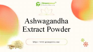 USDA  Approved Bulk Organic Ashwagandha Extract Powder in USA