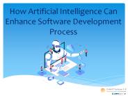 How Artificial Intelligence Can Enhance Software Development Process