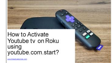 How to Activate Youtube tv on Roku using youtube.com.start