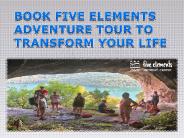 BOOK FIVE ELEMENTS ADVENTURE TOUR TO TRANSFORM YOUR LIFE
